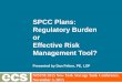SPCC Plans: Regulatory Burden or Effective Risk Management ... · Regulatory Burden or Effective Risk Management Tool? NISTM 2015 New York Storage Tank Conference, ... Prevention