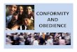 CONFORMITY AND OBEDIENCE - Roy Baileyfarragut.bownet.org/draynard/conformity.pdfworking with a partner, come to consensus about one sad conclusion and one hopeful conclusion you can