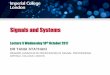 Signals and Systems - Imperialtania/teaching/SAS 2017... · Signals and Systems Lecture 3 Wednesday 18th October 2017 DR TANIA STATHAKI READER (ASSOCIATE PROFFESOR) IN SIGNAL …
