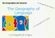 The Geography of Language - WSD - Blogsblog.wsd.net/kyowens/files/2011/08/Language.pdf · The Geography of Language ... Choose three English words and translate them into the language