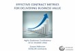 EFFECTIVE CONTRACT METRICS FOR DELIVERING BUSINESS … · EFFECTIVE CONTRACT METRICS FOR DELIVERING BUSINESS VALUE Agile Business Conference 10-11 October 2012 Susan Atkinson EVOLVE