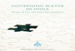 GOVERNING WATER IN INDIAelrs.in/content/primer_main.pdf · Water laws deal with ownership, access to, ... • Assam Irrigation Act, 1983 ... 12 GOVERNING WATER IN INDIA
