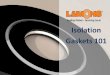 Isolation Gaskets 101 - NACE TX/LA Gulf Section . Gaskets 101 . Discussion Outline . Isolation ... Types of Isolation Gaskets . Isolation Gasket Basics . ... • G10 • G11