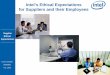 Intel’s Ethical Expectations for Suppliers and their … · Intel’s Ethical Expectations for Suppliers and their ... regarding ethical issues or violations ... – Using Intel