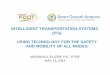 INTELLIGENT TRANSPORTATION SYSTEMS (ITS) USING TECHNOLOGY ... · INTELLIGENT TRANSPORTATION SYSTEMS (ITS) USING TECHNOLOGY FOR THE SAFETY ... bus rapid transit • Supports ... USDOT