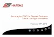 NAFEMS Leveraging CAE for Greater Business Value … · Leveraging CAE for Greater Business Value Through Simulation ... • The CAE community, ... • CAE technology advances succeed