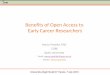 Benefits of Open Access to Early Career Researchers · Benefits of Open Access to Early Career Researchers Nancy Pontika, PhD CORE Open University Email: nancy.pontika@open.ac.uk