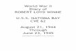 World War II Diary of ROBERT LOYD WINNE U.S.S. …natomabaycve62.org/NBCrewUpdates/RobertWinneDiary.pdf · WWII Diary of Robert Loyd Winne Page 2 of 42 Monday, Aug. 21, 1944 I came
