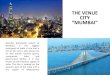 THE VENUE CITY “MUMBAI” - Welcome to FFFAI · THE VENUE CITY “MUMBAI ... founded by Sir Cowasji Jehangir at the urging of K. K. Hebbar and Homi Bhabha. It was built in 1952