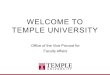 WELCOME TO TEMPLE UNIVERSITY TO . TEMPLE UNIVERSITY. ... Lewis Katz School of Medicine ... •350 Carnell Hall – Center for the Advancement of Teaching 
