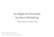 As-Rigid-As-Possible Surface Modelingming/Blog/As-Rigid-As-Possible.pdfAs-Rigid-As-Possible Surface Modeling Olga Sorkine and Marc Alex Presenter: Ming Chuang Class: 600.657 Mesh ProcessingPublished