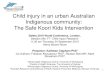 Child injury in an urban Australian Indigenous community ... Kathleen Clapham.pdf · Child injury in an urban Australian Indigenous community: The Safe Koori Kids Intervention 