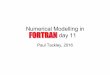 Numerical Modelling in Fortran: day 11 - ETH Zjupiter.ethz.ch/~pjt/fortran/class11.pdf · – iostat, rewind, status ... maximize data locality, unroll, tiling, ... – Domain decomposition