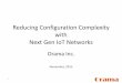 Reducing Configuration Complexity with Next Gen …energy.gov/sites/prod/files/2015/11/f27/manghnani_configuration...Reducing Configuration Complexity with Next Gen IoT Networks 