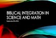 Biblical Integration in science and math - ACSI Philippines · creationist and evolutionist perspectives of origins. ... theories and conclusions but does not ... Biblical Integration