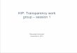 HIP: Transparency work group – session 1...... Price and Quality Transparency Work group title: Price and ... Track and analyze own performance on core measures ... negotiations