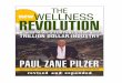 The New Wellness Revolution - Traeger Enterprisestraegerenterprises.com/ebooks/ebook - Paul Z Piltzer Wellness... · The New Wellness Revolution Second Edition How to Make A Fortune