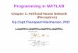Programming in MATLAB - Burapha Universityureerat/321641/...Programming in MATLAB 2.2 Gp.Capt.Thanapant Raicharoen, Ph.D. Outline nIntroduction to Artificial Neural Network nMachine