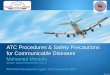 ATC Procedures & Safety Precautions for Communicable Diseases WG3/RGS WG3-PPT2... · ATC Procedures & Safety Precautions for Communicable Diseases Mohamed Mostafa NANSC Safety Representative/ATCO