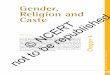 Gender, Religion and Caste · Gender, Religion and Caste 41 their educational and career opportunities. More radical women’s movements aimed at equality in personal and family life
