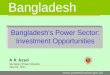 Bangladesh’s Power Sector: Investment Opportunities · Bangladesh Bangladesh’s Power Sector: Investment Opportunities. 2 Bangladesh at a Glance ... Taka is freely convertible