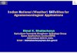 Indian National (Weather) SATellites for … National (Weather) SATellites for Agrometeorological Applications Bimal K. Bhattacharya Agriculture-Terrestrial Biosphere- Hydrology Group