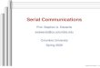 Serial Communications - Columbia Universitysedwards/classes/2006/4840/serial...I2C specification defined by Philips. Semiconductors Serial Communications – p. 14/26 USB: Universal