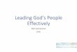 Leading God ’s People Effectively - WordPress.com · Leading God ’s People Effectively Neil Summerton ... deacons ( Phil. 1: 1 ... • The eldership/leadership team of a church