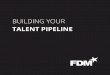 TALENT PIPELINE - FDM Group · and project-based assignments. ... and Compliance • Business Analysis Foundation ... FATCA Foreign bank and financial accounts