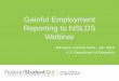 Gainful Employment Reporting to NSLDS Webinarifap.ed.gov/presentations/attachments/2015GEWebinarJan13Jan15.pdfGainful Employment Reporting to NSLDS Webinar . ... GE Report • Extract