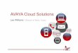 AVAYA Cloud Solutions - 4net Technologies  Cloud Solutions Lee Williams ... Experience Portal AVAYA NETWORKING VMWARE VSPHERE HIGH AVAILABILITY WITH DISTRIBUTED RESOURCE SCHEDULER