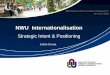 NWU Internationalisation - North-West University ·  · 2012-08-10Possible Internationalisation model for NWU NWU Province National Africa Global Global ... Implications for higher