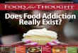 Autumn 2016 Does Food Addiction Really Exist? · Does Food Addiction Really Exist? ... implications in terms of marketing, the ... for the assessment of addiction-like