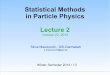 Statistical Methods in Particle Physics Lecture 2nberger/teaching/ws12/... · Statistical Methods in Particle Physics Lecture 2 October 22, ... IfA⊂B,thenP A ≤P B ... rolling