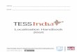 Localisation Handbook 2015€¦ ·  · 2015-09-24Name . State . Localisation Handbook 2015 . This document has been produced as part of the TESS-India project and made available
