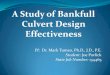 A Study of Bankfull Culvert Design Effectiveness · A Study of Bankfull Culvert Design Effectiveness . ... calculation •Data used to ... 12 box culverts,