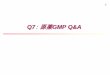 Q7： 原薬GMP Q&A - jpma.or.jp · – Questions received for all ICH Q7 chapters – Current issues for clarification – Number of complex technical issues 