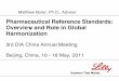 Pharmaceutical Reference Standards: Overview and … t4-2... · Pharmaceutical Reference Standards: Overview and Role in Global Harmonization Matthew Borer, Ph.D., Advisor ... –