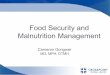 Food Security and Malnutrition Management pestilence, poor environmental conditions Reduced mortality, changing age structure Changes in Nutrition, Health, and Demographics Demographic