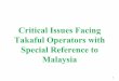 Critical Issues Facing Takaful Operators with Special ...globaltakafulgroup.org/sites/default/files/Syed Moheeb. Critical... · capital rules may impact operators’ abilities to