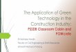The Application of Green Technology in the Construction ... · The Application of Green Technology in the Construction Industry: PSSDB Classroom Cabin and POWcrete Dr Norhaiza Nordin