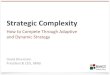 How to Compete Through Adaptive and Dynamic Strategy Strategy.pdf · How to Compete Through Adaptive and Dynamic Strategy David Silverstein President & CEO, BMGI . ... Max Euwe, World