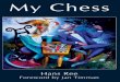My Chess · 4 My Chess Max Euwe Center 151 Jacob Murey 155 Vladimir Nabokov 159 The Nose 168 Uncle Jan and Hikaru Nakamura 172 Constant Orbaan 177 Lodewijk Prins 182