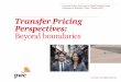 Transfer Pricing Perspectives: Beyond boundaries - … Leader, Transfer Pricing ... MNE profits. In the Asian region ... Transfer Pricing Perspectives: Beyond boundaries 4. Implementation