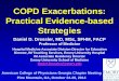 COPD Exacerbations: Practical Evidence-based … Exacerbations: Practical Evidence-based Strategies Daniel D. Dressler, MD, MSc, SFHM, FACP Professor of Medicine Hospital Medicine