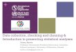 Data collection, checking and cleaning & Introduction to ... · Data collection, checking and cleaning & Introduction to presenting statistical analyses ZulmaRueda Professor Universidad