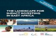 FINANCE INSTITUTIONS OPMENT THE … Africa Landscape...opment finance institutions the landscape for impact investing in east africa with support from