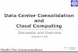 Data Center Consolidation and Cloud Computing - World …siteresources.worldbank.org/EXTEDEVELOPMENT/... · Data Center Consolidation and Cloud Computing ... Develop a national data