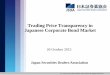 Trading Price Transparency in Japanese Corporate … Price Transparency in Japanese Corporate Bond Market Japan Securities Dealers Association 26 October 2015 © Japan Securities Dealers