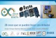 20 cosas que se pueden hacer con Arduino - Maristas Huelva Cosas... · Cubo, esfera o cilindro de LEDS ... Pantallas gigantes con LEDS ... •Arduino : curso práctico de formación